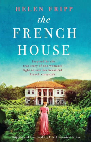 The French House: Gripping and heartbreaking French historical fiction