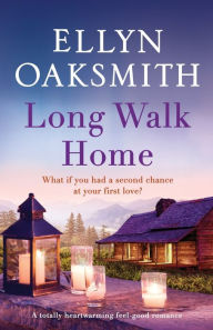 Title: Long Walk Home: A totally heartwarming feel-good romance, Author: Ellyn Oaksmith