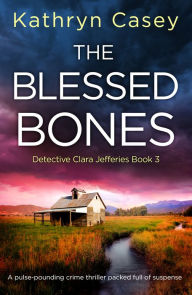 Free book samples download The Blessed Bones: A pulse-pounding crime thriller packed full of suspense