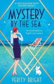 Title: Mystery by the Sea: An utterly addictive English cozy mystery, Author: Verity Bright