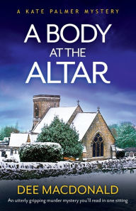 Free download audio ebooks A Body at the Altar: An utterly gripping murder mystery you'll read in one sitting iBook (English Edition) 9781800194144