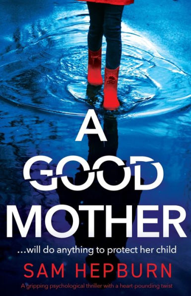 A Good Mother: A gripping psychological thriller with a heart-pounding twist