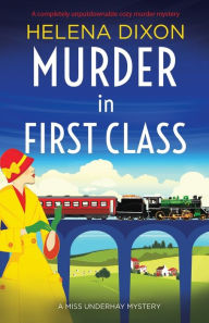 Murder in First Class: A completely unputdownable cozy murder mystery