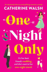 Ebook download gratis epub One Night Only: An absolutely hilarious and uplifting romantic comedy by  PDB CHM (English literature)