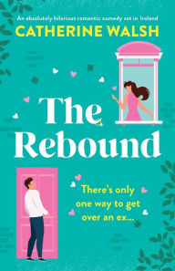 Ebooks pdf gratis download The Rebound: An absolutely hilarious romantic comedy set in Ireland 9781800195677 by  iBook DJVU ePub in English