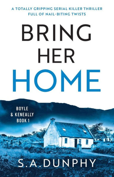 Bring Her Home: A totally chilling and unputdownable serial killer thriller