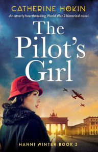 Free audiobooks on cd downloads The Pilot's Girl: An utterly heartbreaking World War 2 historical novel 9781800197039 MOBI ePub CHM (English literature)