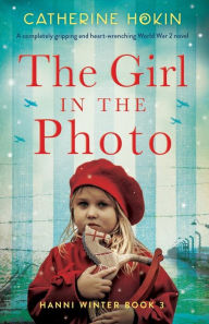 Free books for downloading The Girl in the Photo: A completely gripping and heart-wrenching World War 2 novel