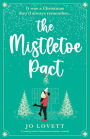The Mistletoe Pact: A totally perfect Christmas romantic comedy
