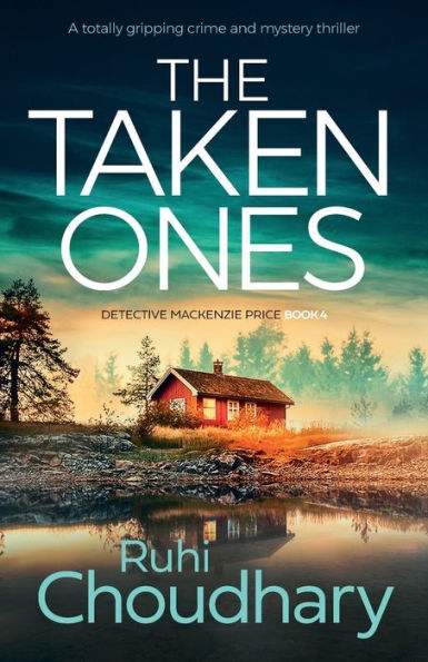 The Taken Ones: A totally gripping crime and mystery thriller