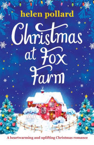 Read book online free pdf download Christmas at Fox Farm: A heartwarming and uplifting Christmas romance by 