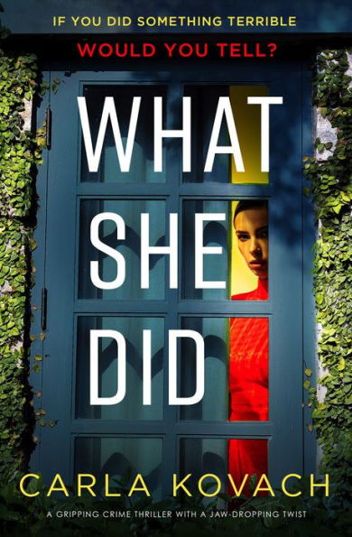 What She Did: A gripping crime thriller with a jaw-dropping twist