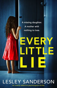 Title: Every Little Lie: An utterly addictive psychological thriller, Author: Lesley Sanderson