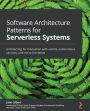 Software Architecture Patterns for Serverless Systems: Architecting for innovation with events, autonomous services, and micro frontends