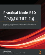 Ebooks pdf gratis download Practical Node-RED Programming: Learn powerful visual programming techniques and best practices for the web and IoT 9781800201590 CHM MOBI