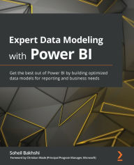 Title: Expert Data Modeling with Power BI: Get the best out of Power BI by building optimized data models for reporting and business needs, Author: Soheil Bakhshi