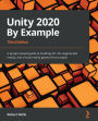 Unity 2020 By Example - Third Edition