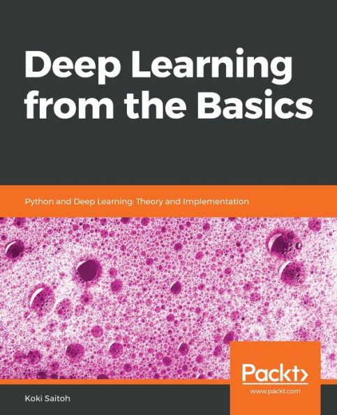 Deep Learning from the Basics: Python and Deep Learning: Theory and Implementation
