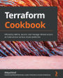 Terraform Cookbook: Efficiently define, launch, and manage Infrastructure as Code across various cloud platforms