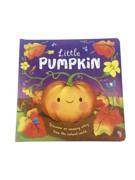 Nature Stories: Little Pumpkin-Discover an Amazing Story from the Natural World: Padded Board Book