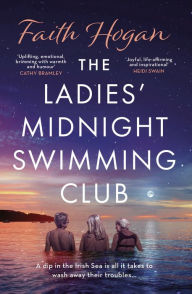 The Ladies' Midnight Swimming Club: an uplifting, emotional story set in the sweeping Irish countryside perfect for fans of Sheila O'Flanagan