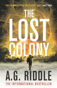 Download ebooks for free for kindle The Lost Colony FB2 ePub MOBI by A.G Riddle