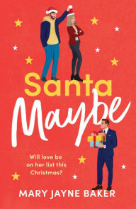 Free download books on electronics pdf Santa Maybe: This Christmas 2022 don't miss out on this absolutely hilarious and festive romantic comedy! by Mary Jayne Baker, Mary Jayne Baker in English FB2 iBook 9781800241657