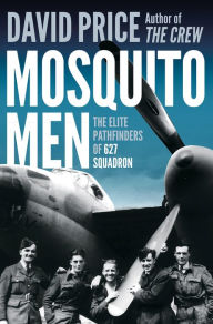 Amazon kindle books free downloads Mosquito Men: The Elite Pathfinders of 627 Squadron by David Price, David Price