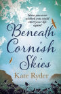 Beneath Cornish Skies: An International Bestseller - A heartwarming love story about taking a chance on a new beginning