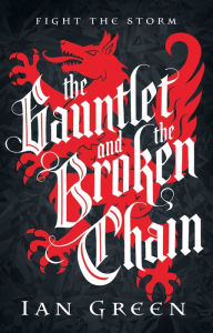 Title: The Gauntlet and the Broken Chain, Author: Ian Green