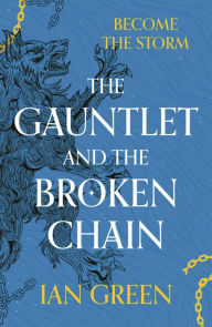 Title: The Gauntlet and the Broken Chain, Author: Ian Green