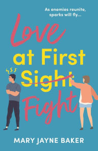 Title: Love at First Fight: The perfect binge-read romcom, Author: Mary Jayne Baker