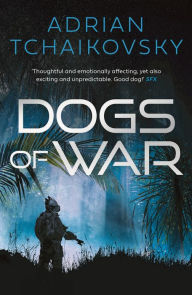 French audio books download free Dogs of War by Adrian Tchaikovsky, Adrian Tchaikovsky RTF