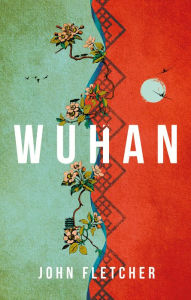 Title: Wuhan, Author: John Fletcher