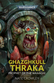 Free audio books zip download Ghazghkull Thraka: Prophet of the Waaagh! by  9781800261341