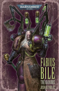Free ebook text format download Fabius Bile: The Omnibus by Josh Reynolds, Josh Reynolds