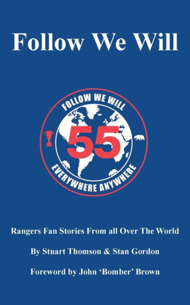 Follow We Will: Rangers Fan Stories From All Over The World