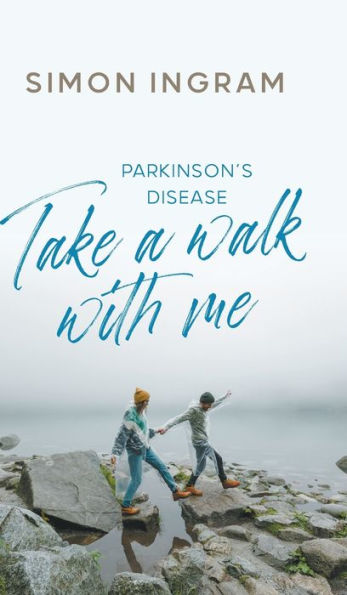 Parkinson's Disease: Take a Walk With Me