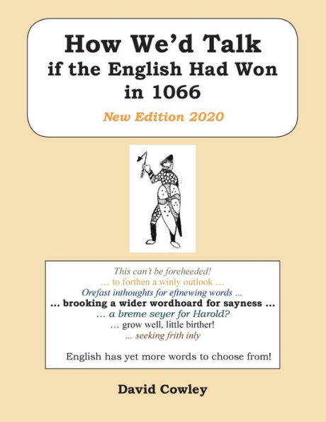 How We'd Talk if the English Had Won in 1066: New Edition 2020
