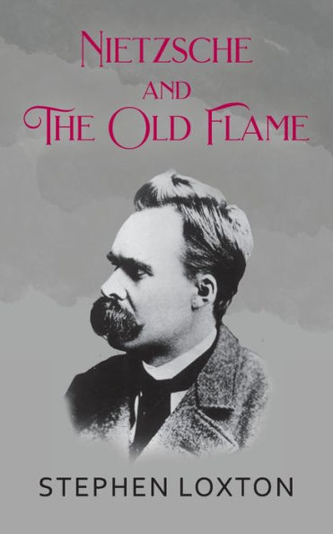 Nietzsche and The Old Flame