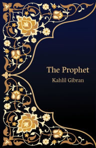 Title: The Prophet, Author: Kahlil Gibran