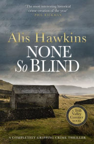 Title: None So Blind, Author: Alis Hawkins