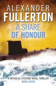 Title: A Share of Honour, Author: Alexander Fullerton