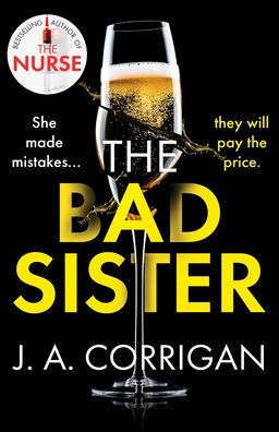 The Bad Sister: A tense and emotional psychological thriller with an unforgettable ending