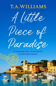 Title: A Little Piece of Paradise, Author: T. A. Williams