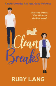 Title: Clean Breaks: A heartwarming and feel-good second chance romance, Author: Ruby Lang