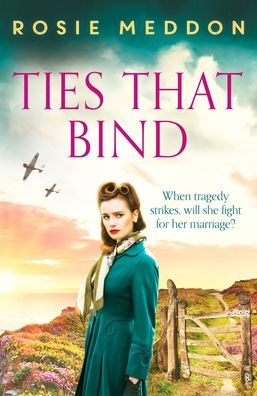 Ties That Bind: A compelling and heartbreaking WWII historical fiction