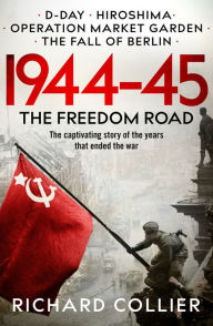 Title: 1944-45: The Freedom Road, Author: Richard Collier