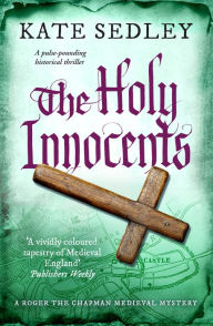 Title: The Holy Innocents: A pulse-pounding historical thriller, Author: Kate Sedley