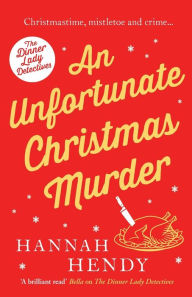 Title: An Unfortunate Christmas Murder, Author: Hannah Hendy